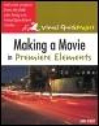 Making a Movie in Premiere Elements: Visual QuickProject Guide