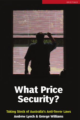 What Price Security?: Taking Stock of Australia's Anti-Terror Laws (Briefings)