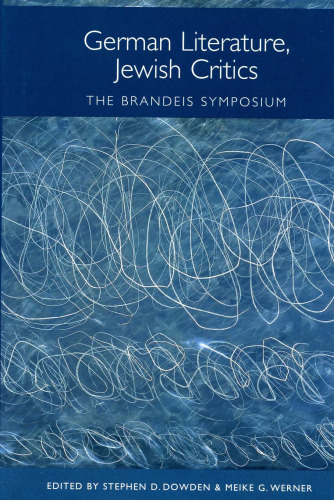 German Literature, Jewish Critics: The Brandeis Symposium (Studies in German Literature Linguistics and Culture)