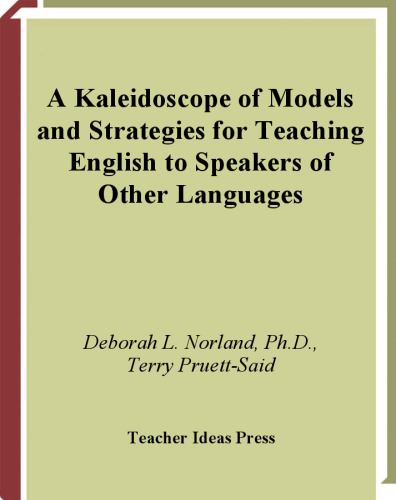 A Kaleidoscope of Models and Strategies for Teaching English to Speakers of Other Languages