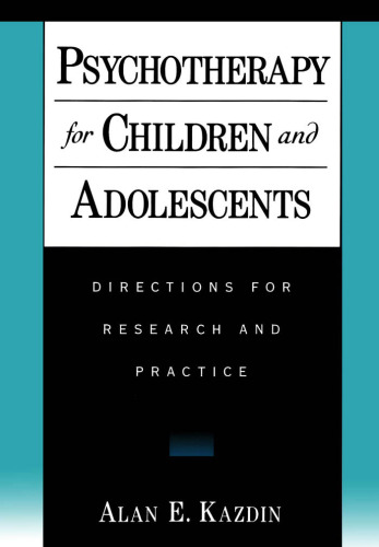 Psychotherapy for Children and Adolescents: Directions for Research and Practice