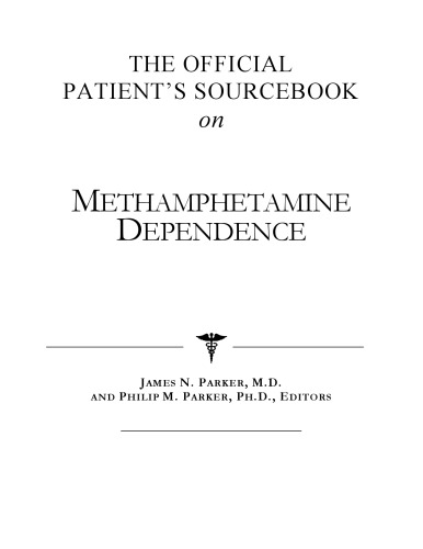 The Official Patient's Sourcebook on Methamphetamine Dependence: A Revised and Updated Directory for the Internet Age