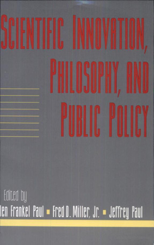 Scientific Innovation, Philosophy, and Public Policy: Volume 13, Part 2 (Social Philosophy and Policy) (Vol 13, Pt.2)