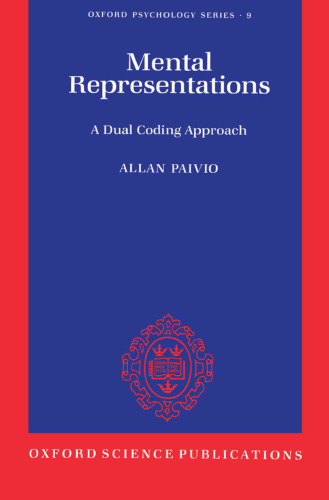 Mental Representations: A Dual Coding Approach (Oxford Psychology Series)