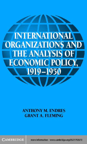 International Organizations and the Analysis of Economic Policy, 1919-1950 (Historical Perspectives on Modern Economics)