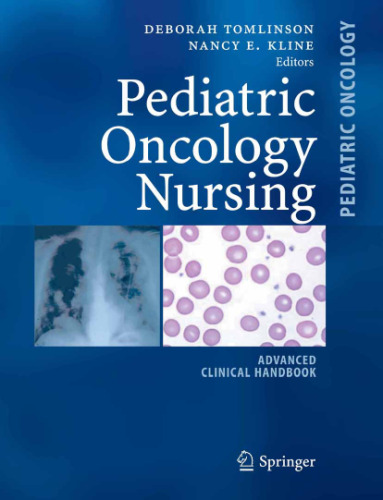 Pediatric Oncology Nursing: Advanced Clinical Handbook (Pediatric Oncology)