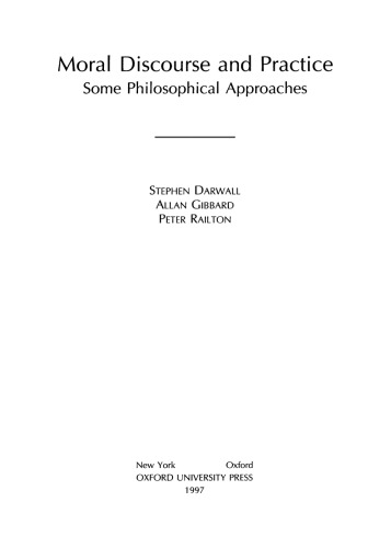 Moral Discourse and Practice: Some Philosophical Approaches