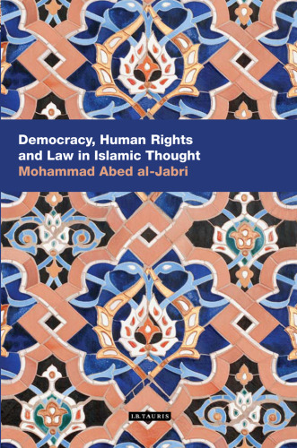 Democracy, Human Rights and Law in Islamic Thought (Comtemporary Arab Sclarship in the Social Sciences)