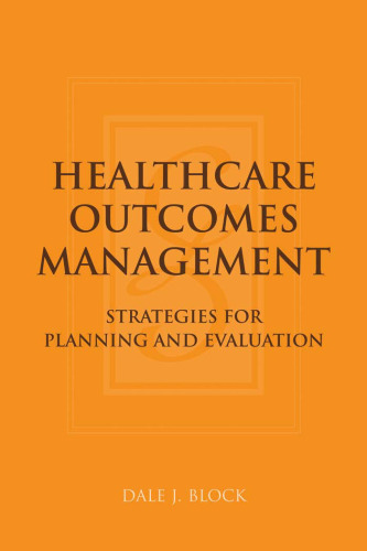 Healthcare Outcomes Management: Strategies for Planning And Evaluation