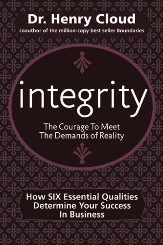 Integrity: The Courage to Meet the Demands of Reality