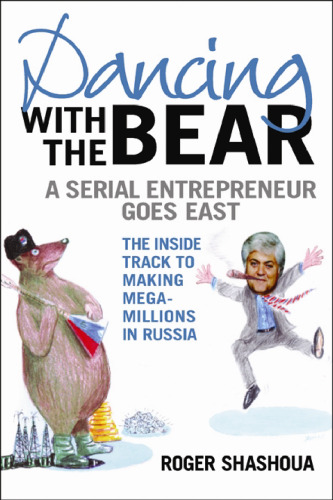 Dancing with the Bear: A Serial Entrepreneur Goes East