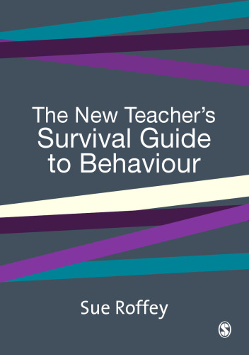 The New Teacher's Survival Guide to Behaviour