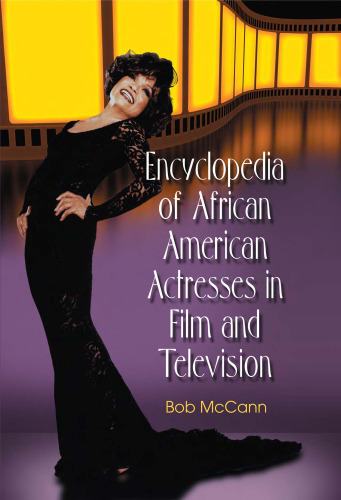 Encyclopedia of African American Actresses in Film and Television