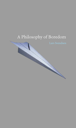 A Philosophy of Boredom