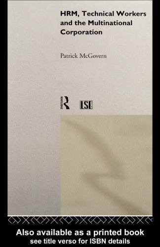 HRM, Technical Workers and the Multinational Corporation (Routledge Advances in Management and Business Studies)