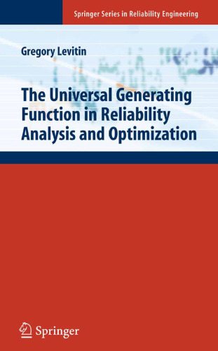 The Universal Generating Function in Reliability Analysis and Optimization (Springer Series in Reliability Engineering)