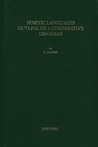 Semitic Languages: Outline of a Comparative Grammar (Orientalia Lovaniensia analecta 80) - 1st edition
