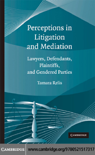 Perceptions in Litigation and Mediation: Lawyers, Defendants, Plaintiffs, and Gendered Parties