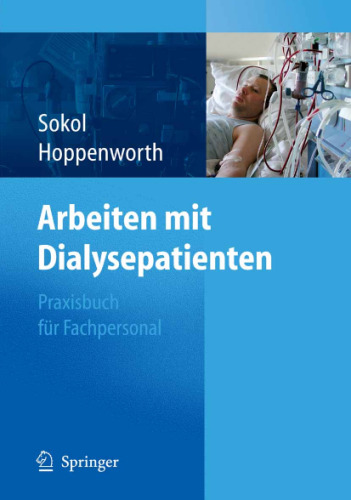 Arbeiten mit Dialysepatienten: Praxisbuch für Fachpersonal