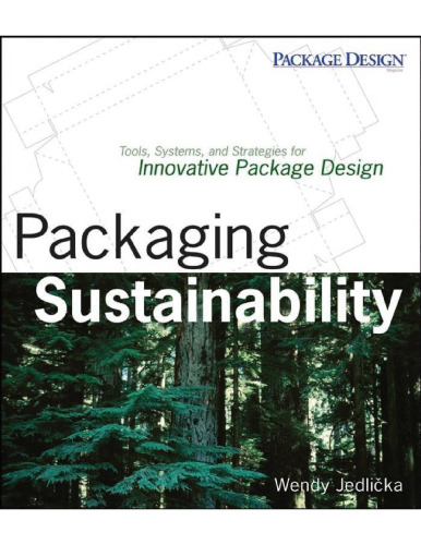 Packaging Sustainability: Tools, Systems and Strategies for Innovative Package Design