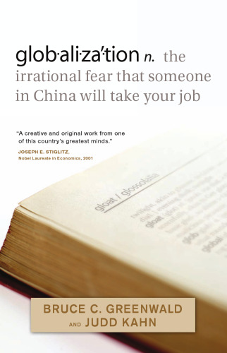 Globalization: n. The Irrational Fear That Someone in China Will Take Your Job