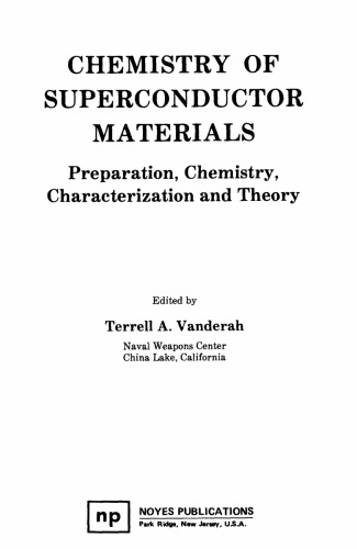 Chemistry of Superconductor Materials: Preparation, Chemistry, Characterization and Theory (Materials Science and Process Technology Series)