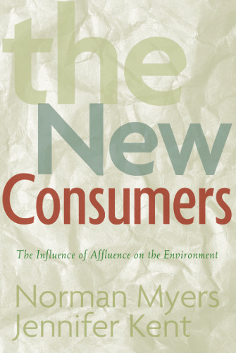 The New Consumers: The Influence Of Affluence On The Environment