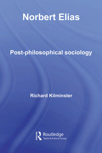 Norbert Elias: Post-philosophical Sociology