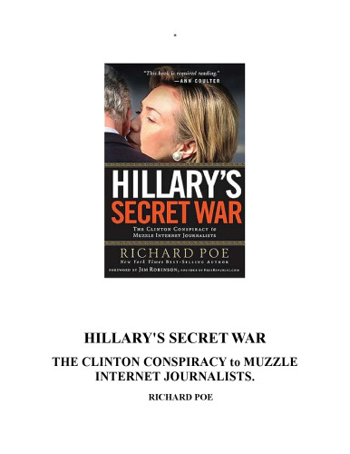Hillary's Secret War: The Clinton Conspiracy to Muzzle Internet Journalists