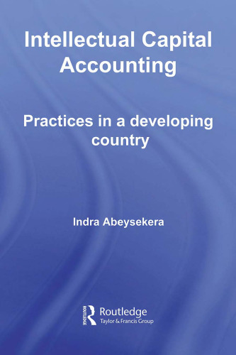 Intellectual Capital Accounting: Practices in a Developing Country (Routledge Studies in Accounting)