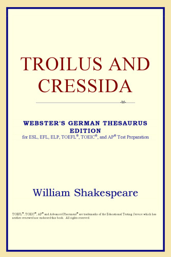 Troilus and Cressida (Webster's German Thesaurus Edition)