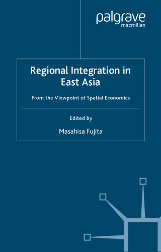 Regional Integration in East Asia: From the Viewpoint of Spatial Economics