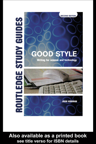 Good Style: Writing For Science and Technology (Routledge Study Guides)