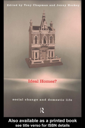 Ideal Homes?: Social Change and the Experience of the Home