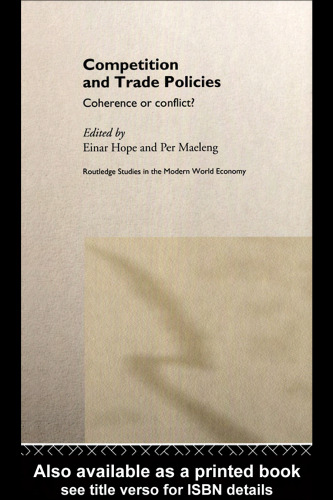 Competition and Trade Policies: Coherence or Conflict (Routledge Studies in the Modern World  Economy , No 13)