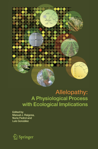 Allelopathy: A Physiological Process with Ecological Implications