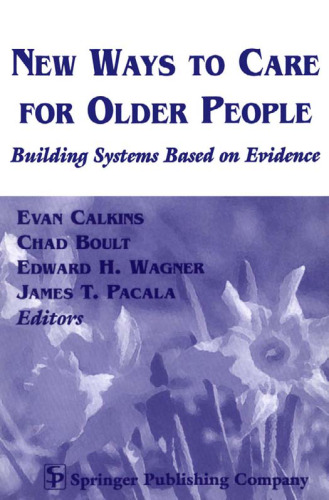 New Ways to Care for Older People: Building Systems Based on Evidence