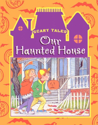 Our Haunted House (SCARY TALES)