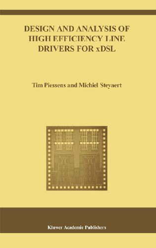 Design and Analysis of High Efficiency Line Drivers for xDSL