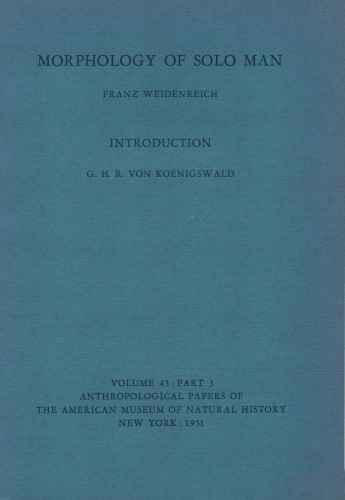 Morphology of Solo man (Anthropological papers of the American Museum of Natural History, v. 43, pt. 3)