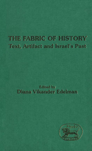Fabric of History: Text, Artifact and Israel's Past (JSOT Supplement Series)