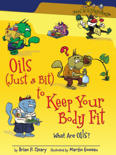 Oils (Just a Bit) to Keep Your Body Fit: What Are Oils? (Food Is Categorical)