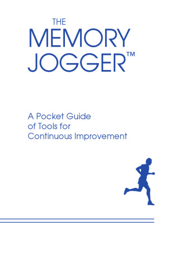 The Memory Jogger: A Pocket Guide of Tools for Continuous Improvement