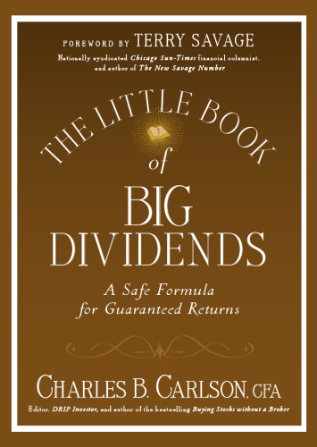 The Little Book of Big Dividends: A Safe Formula for Guaranteed Returns (Little Books. Big Profits)