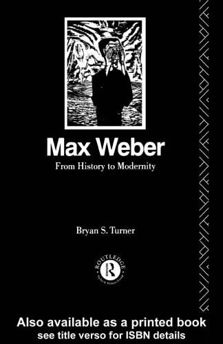 Max Weber: From History to Modernity