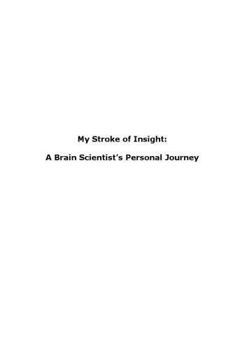 My Stroke of Insight: A Brain Scientist's Personal Journey