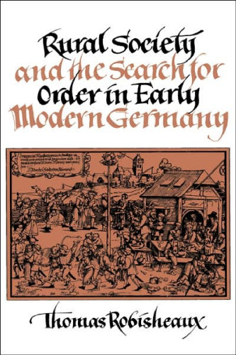 Rural Society and the Search for Order in Early Modern Germany