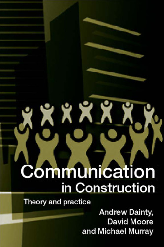 Communication in Construction: Theory and Practice