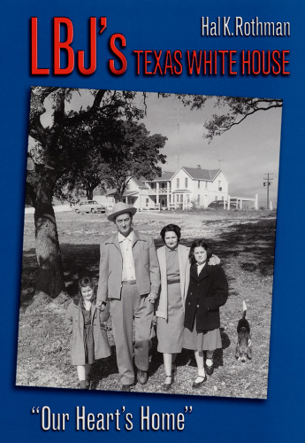 Lbj's Texas White House: ''Our Heart's Home''