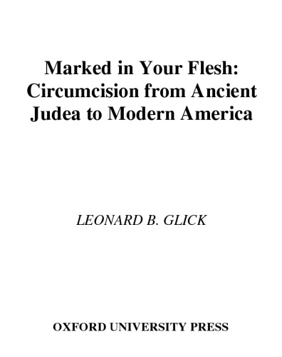 Marked in Your Flesh: Circumcision from Ancient Judea to Modern America